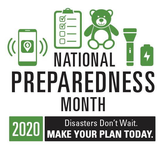 National Preparedness Month 2020. Disasters Don't Wait. Make Your Plan Today. Images of a cell phone, checklist, teddy bear, flashlight, and batteries.