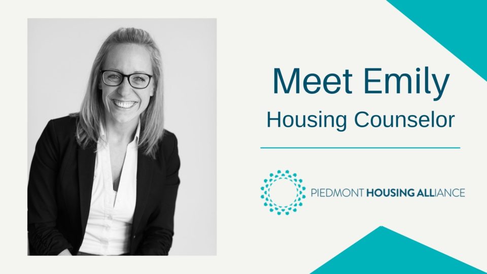 Meet Emily Housing Counselor above Piedmont Housing Alliance logo next to image of Emily in white shirt and black suit jacket